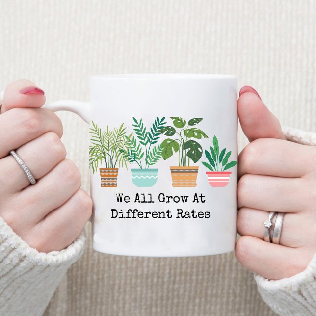 We All Grow At Different Rates Gardening Teachers Mug (We All Grow At Different Rates Gardening Teachers Mug)