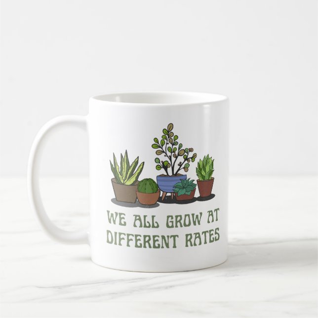 we all grow at different rates plant lover coffee mug (Left)