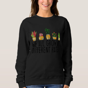We All Grow At Different Rates SPED Teacher School Sweatshirt