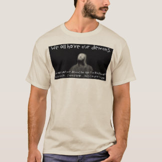 We all have our demons T-Shirt
