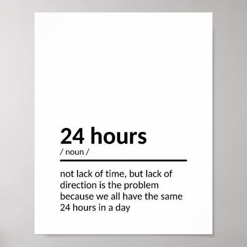 We all have the same 24 hours in a day Poster