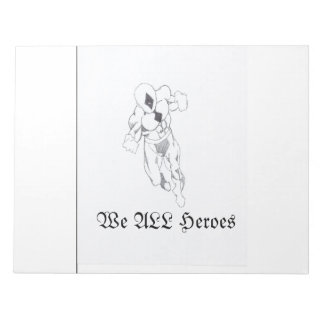 We All Heroes-notepad Notepad