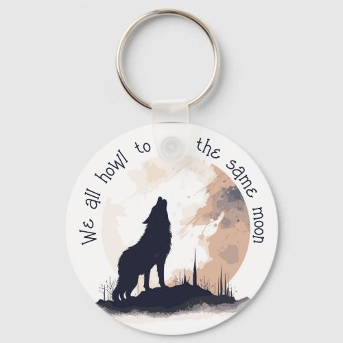 We All Howl to the Same Moon Inspirational Quote Keychain