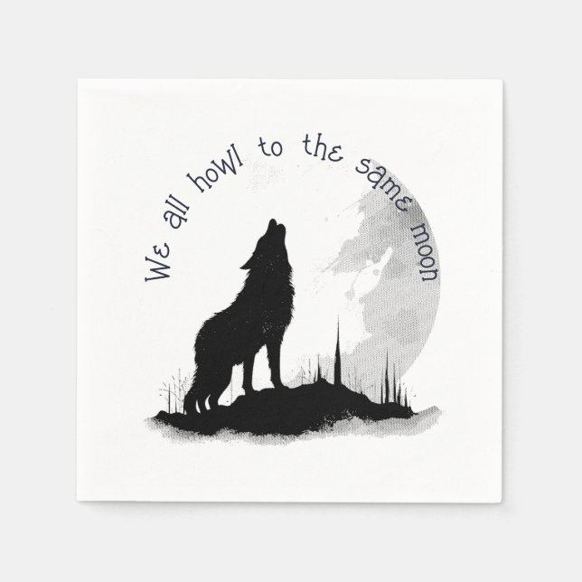 We All Howl to the Same Moon Inspirational Quote Napkins (Front)