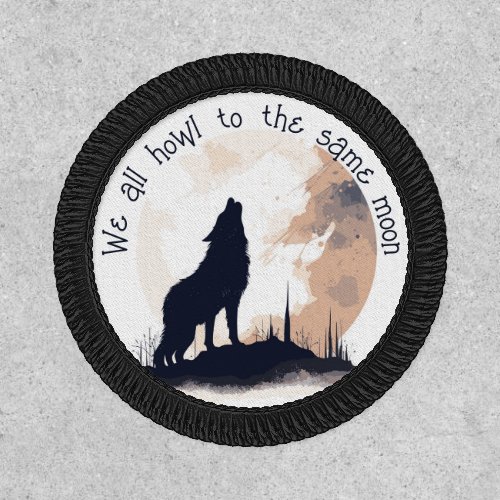 We All Howl to the Same Moon Inspirational Quote Patch