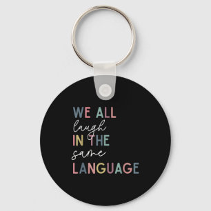 We All Laugh In The Same Language, English Languag Keychain