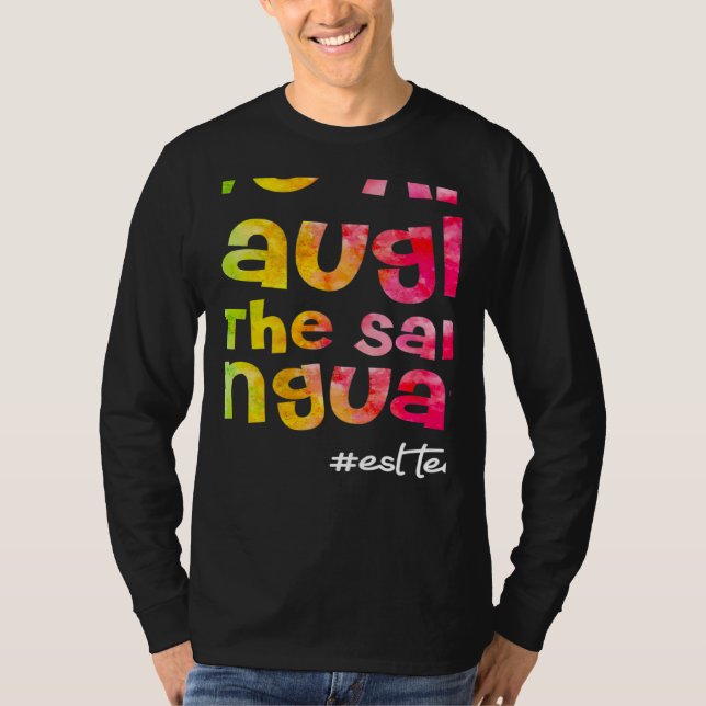We all laugh in the same language ESL TEACHER tie  T-Shirt (Front)