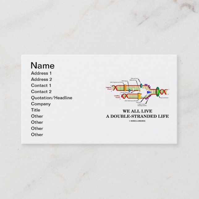 We All Live A Double-Stranded Life (DNA Humor) Business Card (Front)