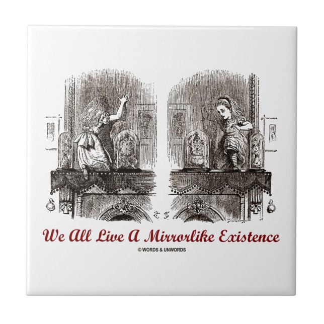 We All Live A Mirrorlike Existence (Wonderland) Tile (Front)