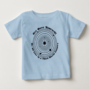 We All Live in a Third World Country Baby T-Shirt