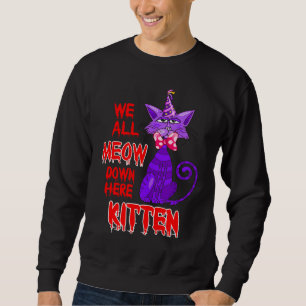 We All Meow Down Here Clown Cat Kitten Halloween Sweatshirt