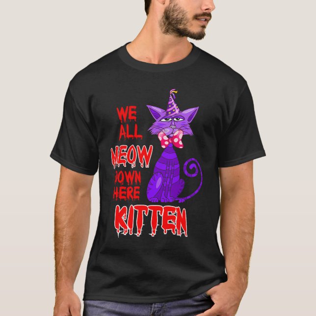 We All Meow Down Here Clown Cat Kitten Halloween T-Shirt (Front)
