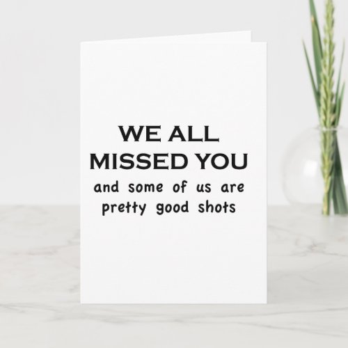 WE ALL MISSED YOU CARD