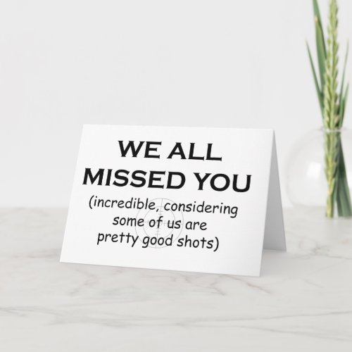 We all missed you card