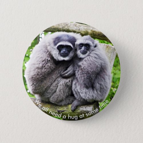 We all need a hug at some time cute Monkeys Button