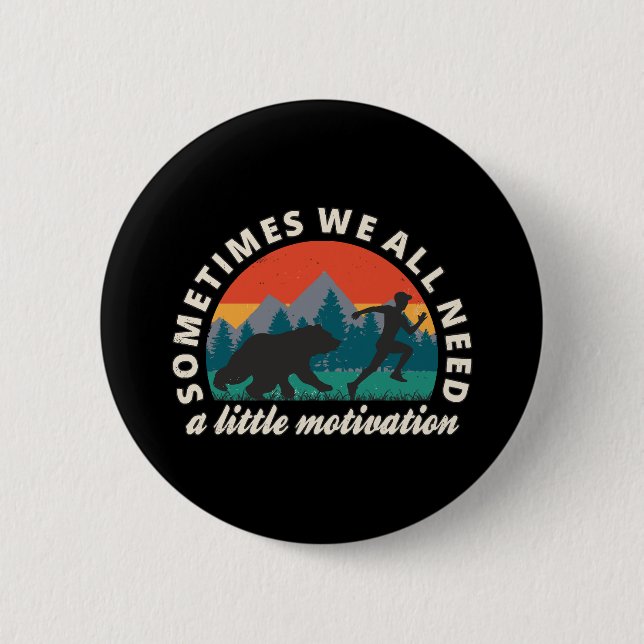  We All Need A Little Motivation Fun Button (Front)