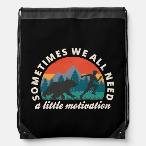  We All Need A Little Motivation Fun Drawstring Bag