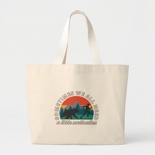  We All Need A Little Motivation Fun Large Tote Bag
