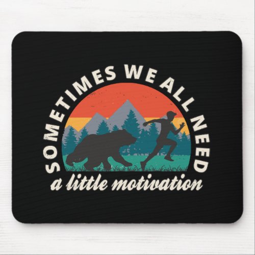  We All Need A Little Motivation Fun Mouse Pad