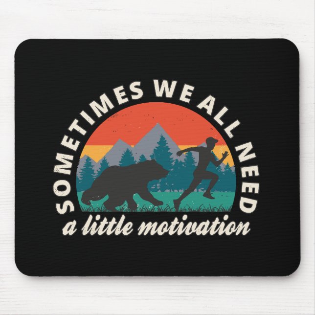  We All Need A Little Motivation Fun Mouse Pad (Front)