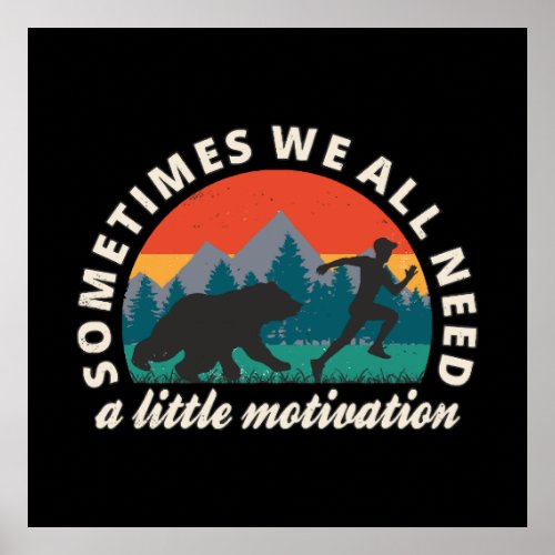  We All Need A Little Motivation Fun Poster