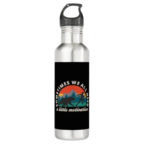  We All Need A Little Motivation Fun Stainless Steel Water Bottle