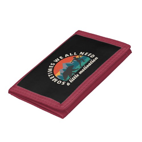  We All Need A Little Motivation Fun Trifold Wallet