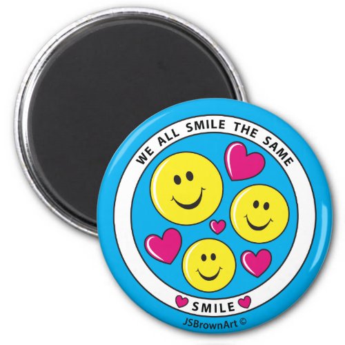 We All Smile The Same_Round Magnet 225