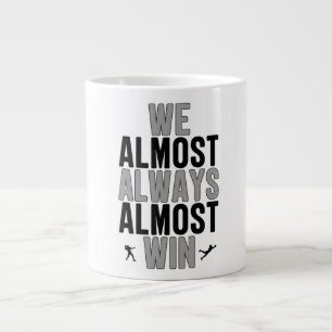 We Almost Always Almost Win™ Funny Las Vegas Raide Giant Coffee Mug