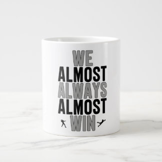 We Almost Always Almost Win™ Funny Las Vegas Raide Giant Coffee Mug