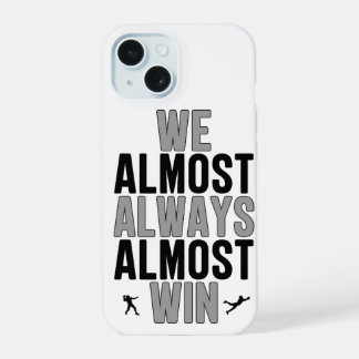 We Almost Always Almost Win Funny Las Vegas Raider iPhone 15 Case