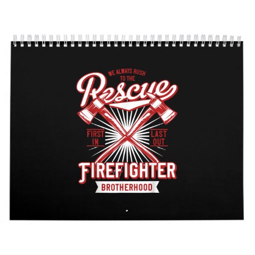 We Always Rush The Rescue Firefighter Brotherhood Calendar