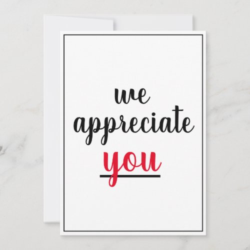 We Appreciate You Appreciation Thank You Card