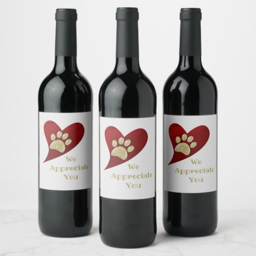 We Appreciate You Red Heart Gold Paw Print Thanks Wine Label