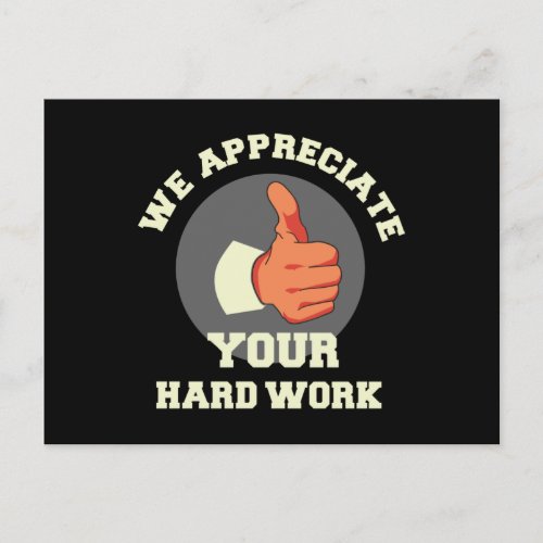 We Appreciate Your Hard Work Postcard