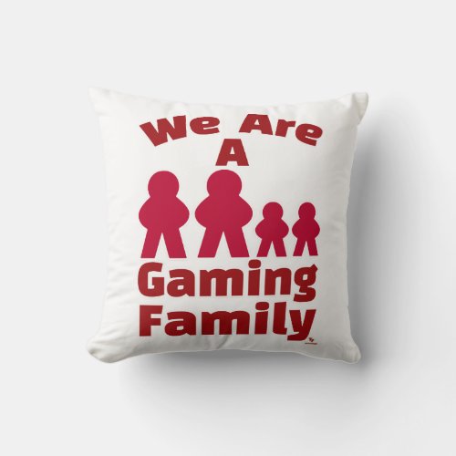 We Are A Gaming Family Fun Meeple Art Throw Pillow