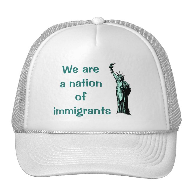 We are a Nation of Immigrants Hat