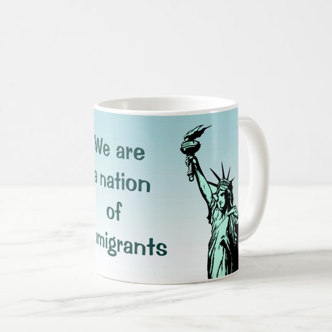 We are a Nation of Immigrants Mug