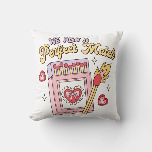 We Are A Perfect Match Throw Pillow