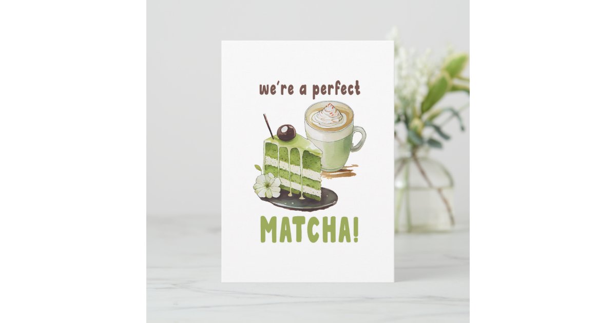 We are a perfect MATCHA Invitation | Zazzle