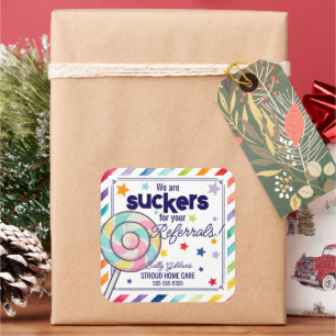 We Are a Sucker for Your Referrals - Fun Lollipop Square Sticker