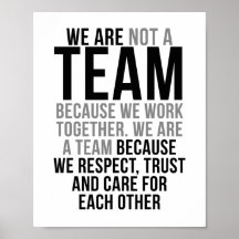 We Are A Team Because We Respect, Trust And Care