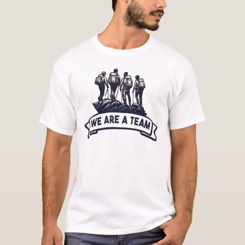 we are a team T_Shirt