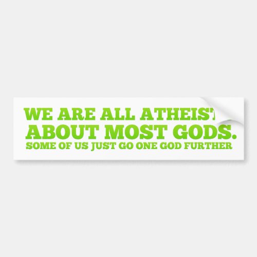 We Are All Atheists Bumper Sticker