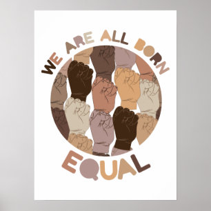 We Are All Born Equal, All Black Lives Matter Poster