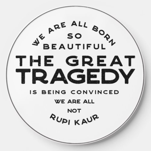 We are all Born So Beautiful  Black Typography  Wireless Charger