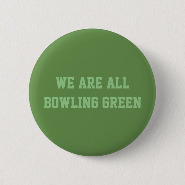 We Are All Bowling Green Button (Front)