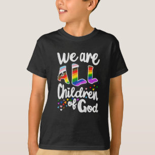 We are ALL Children of God LGBTQ+ Pride T-Shirt