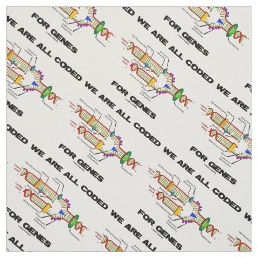 We Are All Coded For Genes DNA Replication Fabric