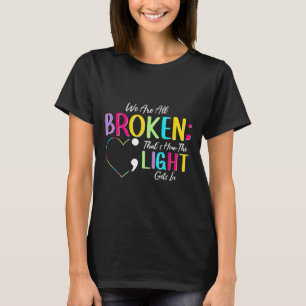 We Are All Colored Hearts Raise Awareness For Ment T-Shirt